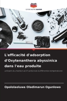 L'efficacité d'adsorption d'Oxytenanthera abyssinica dans l'eau produite (French Edition) 620774733X Book Cover