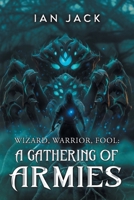 Wizard, Warrior, Fool: A Gathering of Armies 1965318894 Book Cover