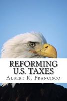 Reforming U.S. Taxes 1494362694 Book Cover
