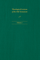 Theological Lexicon of the Old Testament: Volume 1 1496483367 Book Cover