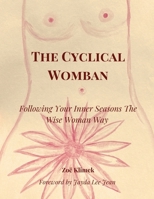 The Cyclical Womban: Following Your Inner Seasons The Wise Woman Way B0GFT8H73V Book Cover