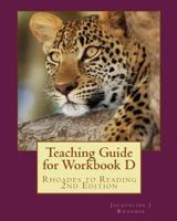 Teaching Guide for Workbook D: Rhoades to Reading 2nd Edition 1456311506 Book Cover