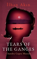 Tears Of The Ganges: Chandra Gupta Maurya 1919417915 Book Cover