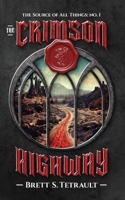 The Crimson Highway (The Source of All Things) 1738787907 Book Cover