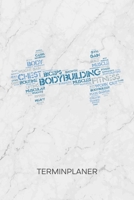 TERMINPLANER: Bodybuilder Kalender Muskelprotz Terminkalender - Fitness Hobby Wochenplaner Hantel Training Wochenplanung Bodybuilding Taschenkalender Kraftsport To-Do Liste Termine (German Edition) 167267283X Book Cover