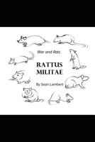 Rattus Militae: A Rat War Epic 1729157165 Book Cover