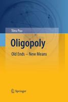 Oligopoly: Old Ends - New Means 3642423558 Book Cover