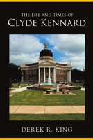 The Life and Times of Clyde Kennard 1483491358 Book Cover