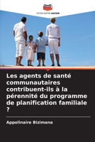 Les agents de santé communautaires contribuent-ils à la pérennité du programme de planification familiale ? (French Edition) 6209808506 Book Cover
