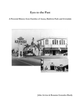 Eyes to the Past - A Pictorial History from Families of Azusa, Baldwin Park and Irwindale 0578017334 Book Cover