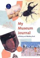 My Museum Journal: A Writing and Sketching Book 0892365706 Book Cover