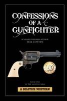 Confessions of a Gunfighter 1481806297 Book Cover