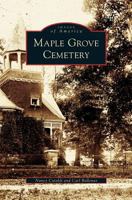 Maple Grove Cemetery 0738549142 Book Cover