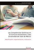 Las Competencias Genéricas en el Currículo Universitario: Caso Universidad del Valle de México: Identificación, Implementación y Evaluación (Spanish Edition) 9999323049 Book Cover