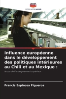 Influence européenne dans le développement des politiques intérieures au Chili et au Mexique (French Edition) 6203223166 Book Cover