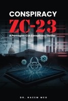 CONSPIRACY ZC-23: A Pentagon-CIA Conspiracy Thriller 1971178225 Book Cover