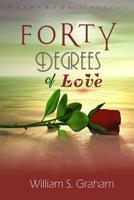 Forty Degrees of Love 1070156132 Book Cover