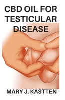 CBD Oil for Testicular Disease 1677596163 Book Cover