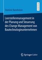 Leerstellenmanagement in der Planung und Steuerung des Change Management von Bautechnologieunternehmen 3658340169 Book Cover