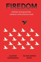 Firedom: Aafrika immigrantide rahalise sõltumatuse lood B0CQMRL992 Book Cover