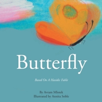 Butterfly: Based On A Hasidic Fable 1665770570 Book Cover