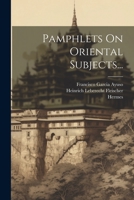 Pamphlets On Oriental Subjects... 1022292080 Book Cover