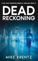 Dead Reckoning (Dr. Zack Winston Medical Thriller) B0FNSPZLMQ Book Cover