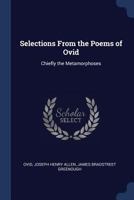 Selections From the Poems of Ovid: Chiefly the Metamorphoses 1017078416 Book Cover