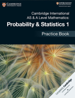 Cambridge International as & a Level Mathematics: Probability & Statistics 1 Practice Book 1108444903 Book Cover