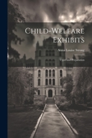 Child-welfare Exhibits: Types and Preparation 1021453757 Book Cover