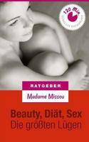 Beauty, Sex & Diät - Die größten Lügen! 1492752142 Book Cover