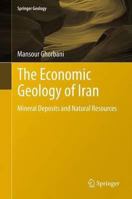 The Economic Geology of Iran: Mineral Deposits and Natural Resources 9400797591 Book Cover