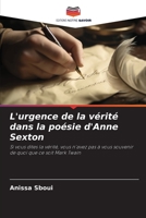 L'urgence de la vérité dans la poésie d'Anne Sexton: Si vous dites la vérité, vous n'avez pas à vous souvenir de quoi que ce soit Mark Twain 6205955237 Book Cover