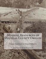 Mineral Resources of Douglas County Oregon 1500661155 Book Cover