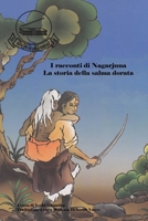 I racconti di Nagarjuna: La storia della salma dorata (Siediti! Ti racconto una storia) (Italian Edition) B087SM3SL9 Book Cover
