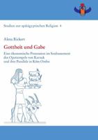 Gottheit Und Gabe: Eine Okonomische Prozession Im Soubassement Des Opettempels Von Karnak Und Ihre Parallele in Kom Ombo 3447065559 Book Cover