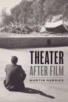 Theater After Film 0226838714 Book Cover