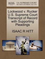 Lockwood v. Rucker U.S. Supreme Court Transcript of Record with Supporting Pleadings 1270186280 Book Cover