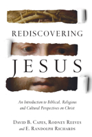 Rediscovering Jesus: An Introduction to Biblical, Religious and Cultural Perspectives on Christ 0830824723 Book Cover