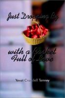 Just Dropping by with a Basket Full of Love 1403359962 Book Cover