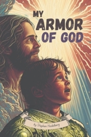 My Armor of God: A wholesome Christian bedtime story. See how God and angels protect you. B0BTS1DC4K Book Cover