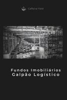 Fundo Imobiliário Galpão Logístico (Fundos Imobiliários) (Portuguese Edition) B0F26QT7MQ Book Cover