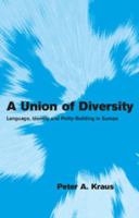 Union of Diversity, A: Language, Identity and Polity-Building in Europe. Themes in European Governance 0521859395 Book Cover