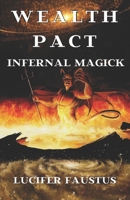 Wealth Pact: Infernal Magick B09917WW2G Book Cover