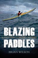 Blazing Paddles: A Scottish Coastal Odyssey 1780276028 Book Cover
