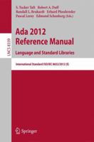 Ada 2012 Reference Manual. Language and Standard Libraries: International Standard ISO/IEC 8652/2012 3642454186 Book Cover