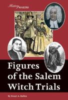 Figures of the Salem Witch Trials (History Makers) 1590185595 Book Cover