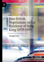 Sino-British Negotiations on the Handover of Hong Kong (1979-1997) 9819795613 Book Cover