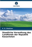 Staatliche Verwaltung des Landfonds der Republik Kasachstan (German Edition) 6209684785 Book Cover