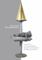 Der Absurde Blick: Kuenstlerische Entwicklungsfaehigkeit, Spiritualitaet Und Abstraktion Bei Michael Buthe 3631612788 Book Cover